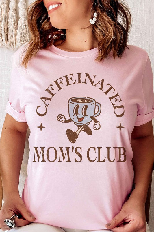 CAFFEINATED MOMS CLUB Graphic T-Shirt